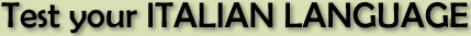 Test your ITALIAN LANGUAGE
